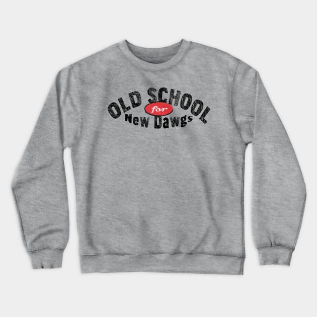 Old School for New Dawgs Crewneck Sweatshirt by The Orchard